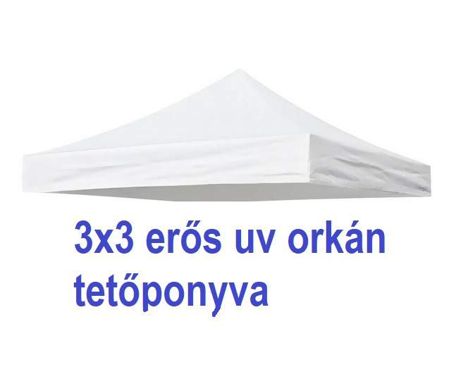 3x3 UV orkán fehér tetőponyva sátortető sátorponyva ponyva sátor tető erős ST30